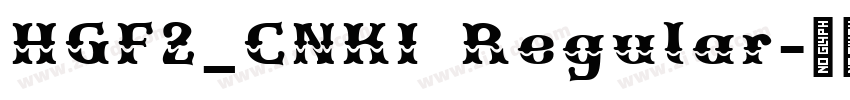 HGF2_CNKI Regular字体转换